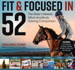 TRAFALGAR SQUARE Fit & Focused in 52: The Rider’s Weekly Mind-and-Body Training Companion